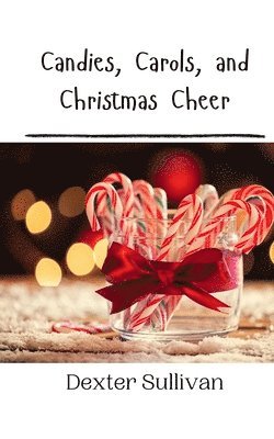 Candies, Carols, and Christmas Cheer 1