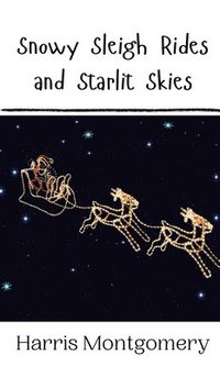 bokomslag Snowy Sleigh Rides and Starlit Skies