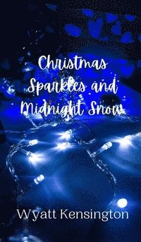 bokomslag Christmas Sparkles and Midnight Snow