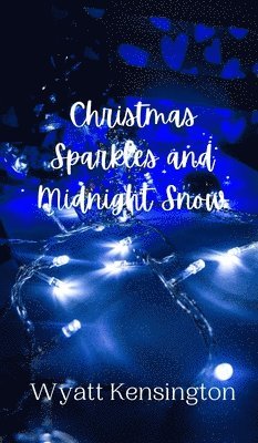 Christmas Sparkles and Midnight Snow 1