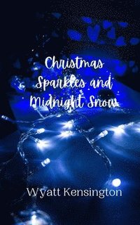 bokomslag Christmas Sparkles and Midnight Snow