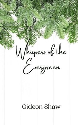 Whispers of the Evergreen 1