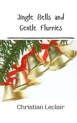 Jingle Bells and Gentle Flurries 1