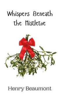 bokomslag Whispers Beneath the Mistletoe