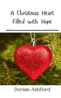 bokomslag A Christmas Heart Filled with Hope