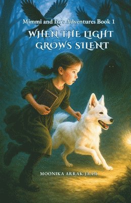 bokomslag Mimmi and Iia's Adventures - Book 1: When the Light Grows Silent