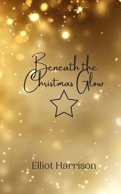 Beneath the Christmas Glow 1