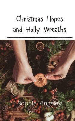 Christmas Hopes and Holly Wreaths 1