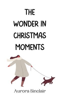 The Wonder in Christmas Moments 1