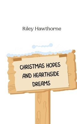 bokomslag Christmas Hopes and Hearthside Dreams