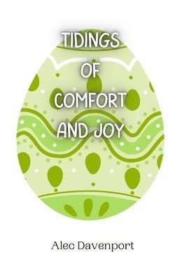 Tidings of Comfort and Joy 1