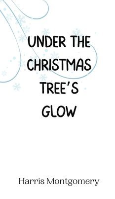 Under the Christmas Tree's Glow 1