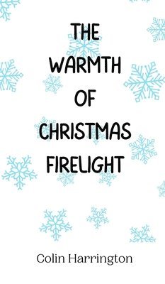 The Warmth of Christmas Firelight 1