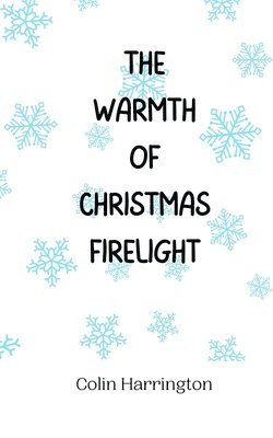 The Warmth of Christmas Firelight 1