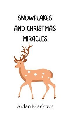 Snowflakes and Christmas Miracles 1