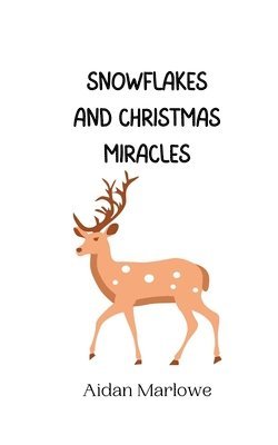 Snowflakes and Christmas Miracles 1