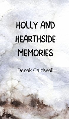 Holly and Hearthside Memories 1