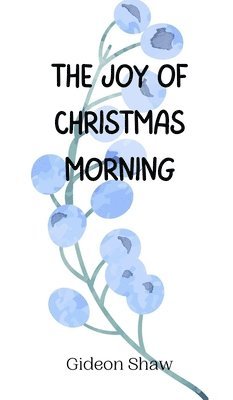 The Joy of Christmas Morning 1