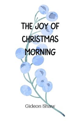 The Joy of Christmas Morning 1