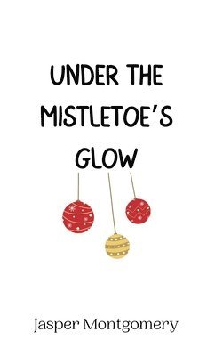 bokomslag Under the Mistletoe's Glow