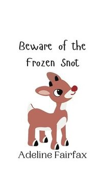 bokomslag Beware of the Frozen Snot