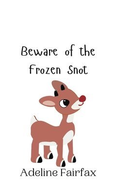 bokomslag Beware of the Frozen Snot