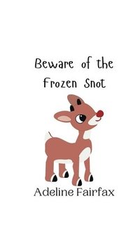 bokomslag Beware of the Frozen Snot