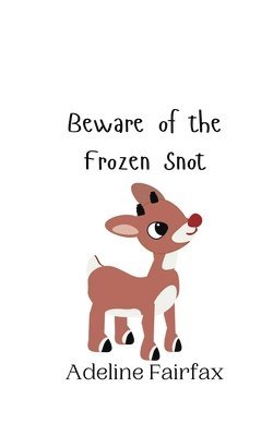 Beware of the Frozen Snot 1