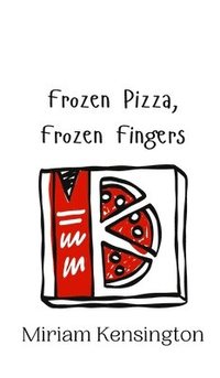 bokomslag Frozen Pizza, Frozen Fingers