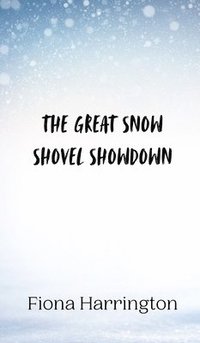 bokomslag The Great Snow Shovel Showdown