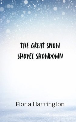 bokomslag The Great Snow Shovel Showdown