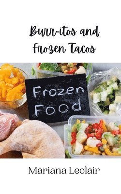 Burr-itos and Frozen Tacos 1