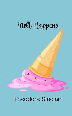 Melt Happens 1