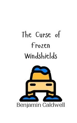 The Curse of Frozen Windshields 1