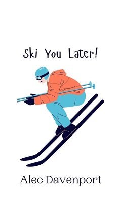 Ski You Later! 1