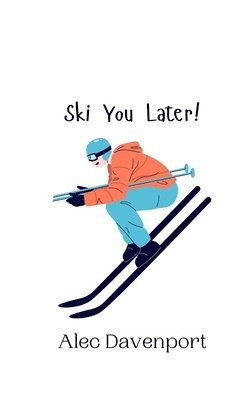 Ski You Later! 1