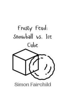 bokomslag Frosty Feud: Snowball vs. Ice Cube