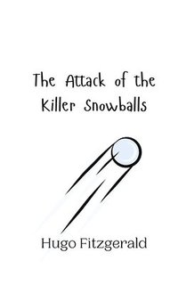 bokomslag The Attack of the Killer Snowballs