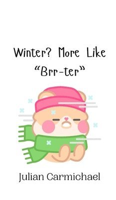 Winter? More Like &quot;Brr-ter&quot; 1