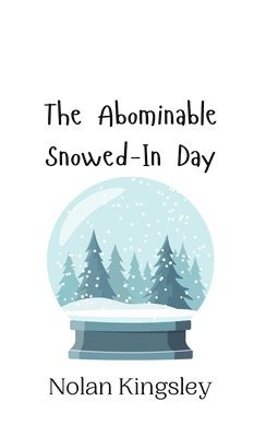 The Abominable Snowed-In Day 1