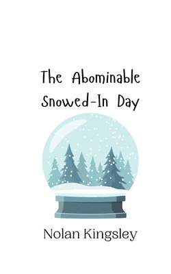 bokomslag The Abominable Snowed-In Day