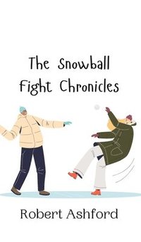 bokomslag The Snowball Fight Chronicles