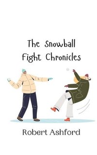 bokomslag The Snowball Fight Chronicles