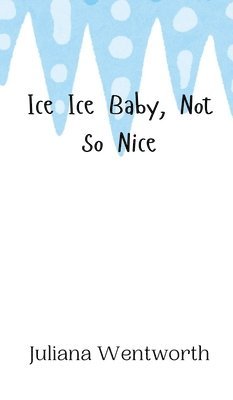 Ice Ice Baby, Not So Nice 1