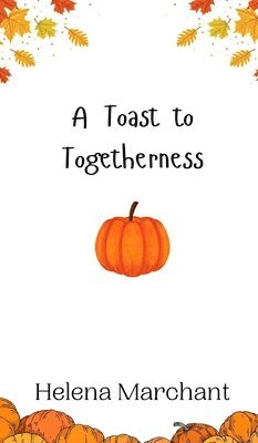 A Toast to Togetherness 1