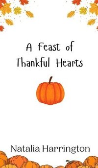 bokomslag A Feast of Thankful Hearts