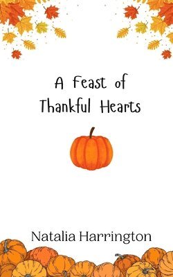 bokomslag A Feast of Thankful Hearts