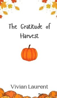 bokomslag The Gratitude of Harvest