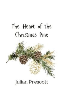 bokomslag The Heart of the Christmas Pine