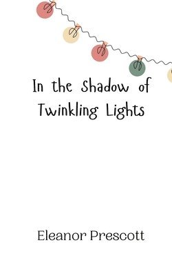 bokomslag In the Shadow of Twinkling Lights
